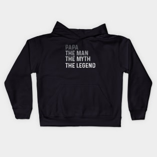 Papa The Man The Myth The Legend Funny Dad Legend Saying Kids Hoodie